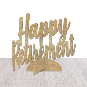 May include: Gold glitter cake topper with the words "Happy Retirement" in a cursive font.
