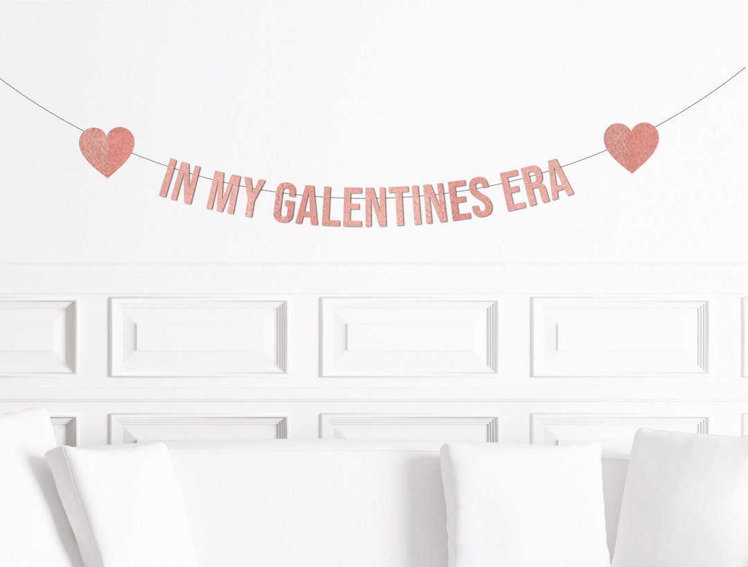In My Galentines Era Banner, Galentines Day Party Supplies Girl