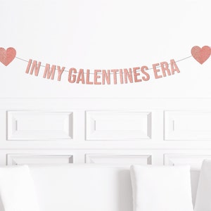 In My Galentines Era Banner, Galentines Day Party Supplies Girl, Galentine's Taylor Decor Decorations