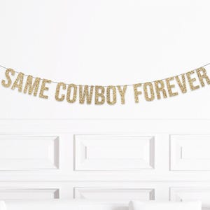 Same Cowboy Forever Banner, Nashville Bachelorette Party Decorations, Disco Cowgirl Bachelorette, Space Cowboy Bach