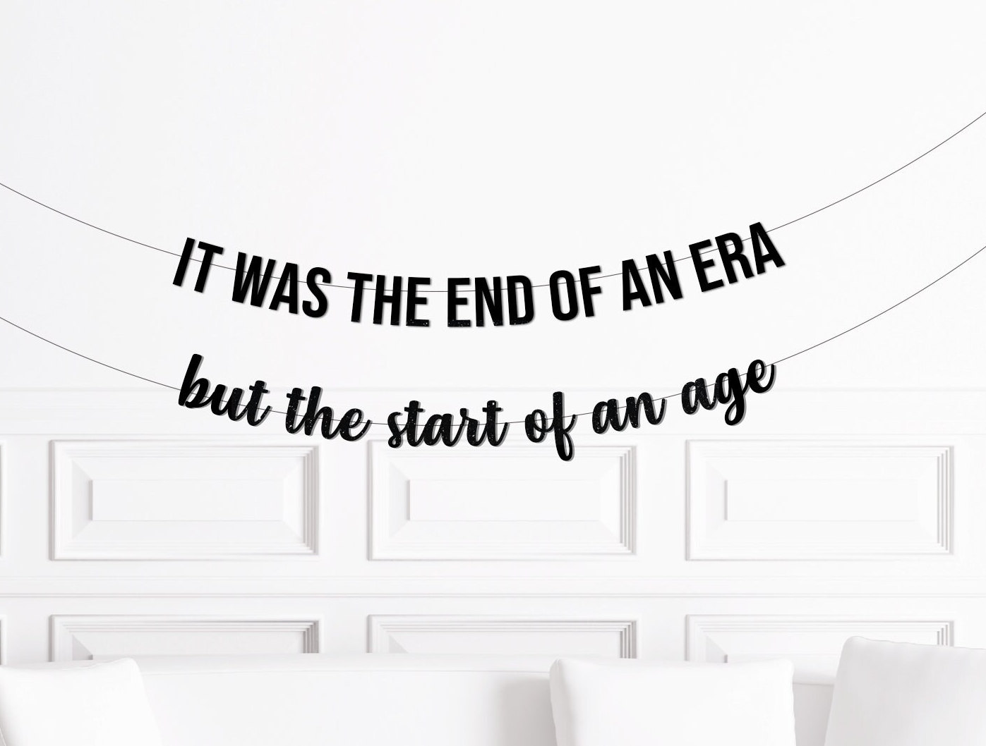 It Was The End of an Era But The Start of An Age Party Banner, Birthday Banner, Bachelorette Sign Decoration Decor, New Years