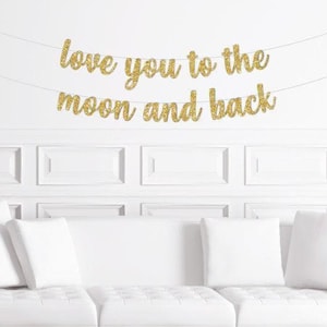 Love You To The Moon And Back Banner / Gold  Moon and Stars Baby Shower Decor / I Love You Two The Moon Decorations / Silver Gender Neutral