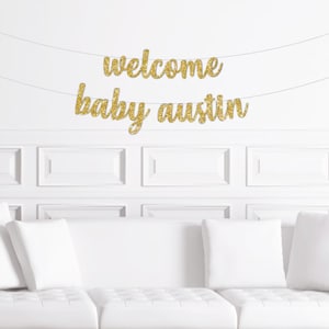 Custom Baby Shower Cursive Banner / Personalized Welcome Baby Gold Glitter Script Sign / Custom Baby Name Sign / Baby Shower / Sip N See