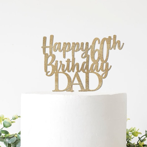 Happy Birthday Dad Cake Topper, 50th 60th 70th 80th 90th Birthday Decorations For Father, Father in Law, Decor Sign