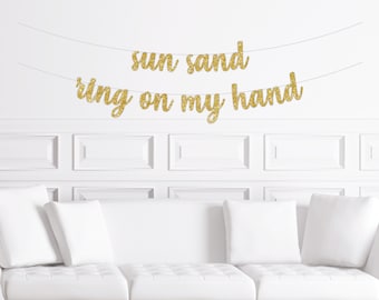 Sun, Sand, Ring on My Hand Banner, Destination Beach Bachelorette