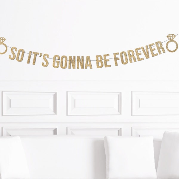 Bannière So It's Gonna Be Forever, décoration de douche nuptiale, décorations de bachelorette Bach, Going to