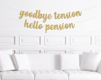 Goodbye Tension, Hello Pension Cursive Banner / Retirement Party Script Sign / Retirement Decoration / Funny Retirement / Retiring / Retired