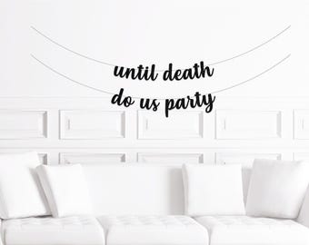 Halloween Bachelorette Party Decorations, Halloween Wedding Decor, Halloween Bachelorette Party Decor, Until Death Do Us Party Banner