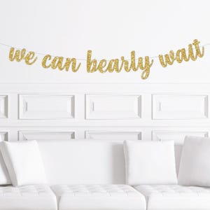 We Can Bearly Wait Banner, Teddy Bear  Baby Shower Decorations, Decor for a Bear Themed baby Shower