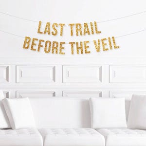 Last Trail Before The Veil Banner, Hiking Bachelorette Decorations, Mountain Bachelorette Decor, Bachelorette Banner, Camp Bachelorette image 1
