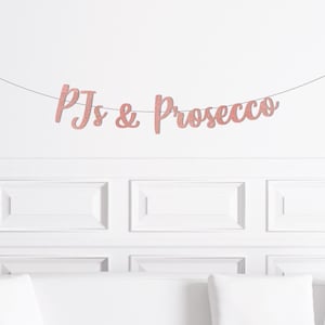 PJS and Prosecco Bachelorette Party Banner, Pajamas and Prosecco, Pyjamas Decor Decorations Theme Themed Party Supply Ideas