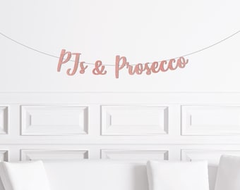 PJS and Prosecco Bachelorette Party Banner, Pajamas and Prosecco, Pyjamas Decor Decorations Theme Themed Party Supply Ideas