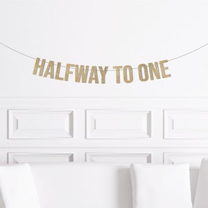 Halfway to One Banner, Half Way to One Sign, 6 Month Birthday Decorations, 1/2 Birthday Decor, Six Month Party Supplies