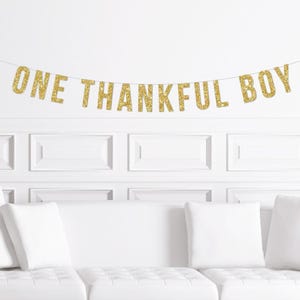 Thanksgiving Themed Boy's First Birthday Sign Decor, One Thankful Boy Cusrive Banner, Decoration for a Fall Theme 1st Birthday