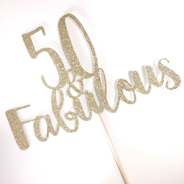 Fifty and Fabulous, 50th Birthday Cake topper, gold glitter script decoration, 50 & Fab, Over the hill celebration