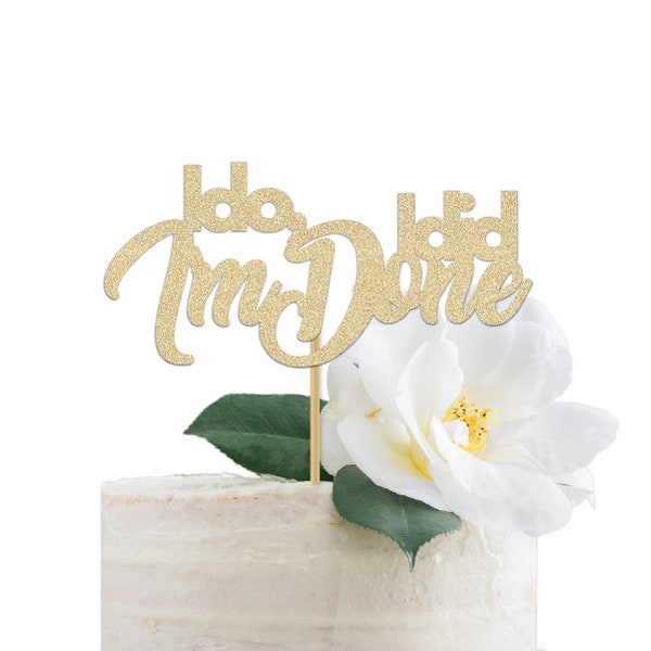 I do I did I'm done Cake Topper | Divorce Party Supplies | Decorations for a Break Up Party