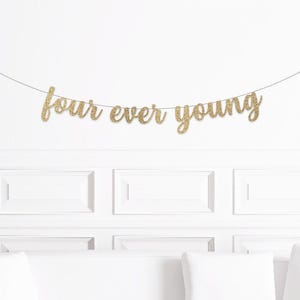 Four Ever Young Banner, 4th Birthday Decorations, 4th Birthday Decor, 4th Birthday Party Supplies, Four Ever Banner, Fourth Birthday Banner
