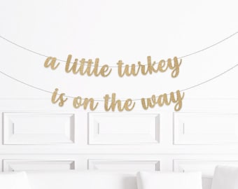 Thanksgiving Baby Shower Decorations, A Little Turkey is On The Way Banner, Fall Baby Shower Decor, Thanks Giving BabyShower Sign Supplies