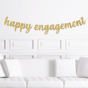 Custom Happy Engagement Cursive Banner / Personalized Engagement Script Party Sign / Engaged  Decor / Decorations /Gold Script Glitter Party