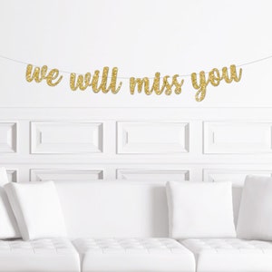 We Will Miss You Banner / Personalized Retirement Party Sign / Travelling Bon Voyage / Leaving  on Trip  / Going Away Party Retired Gold