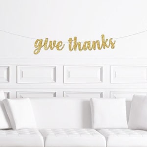 Give Thanks Banner / Thanksgiving Dinner Sign / Decor for Thanks Giving / Friendsgiving Wall Decorations / Mantle Garland / Thankful Bunting