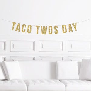 Taco Twos Day Themed Second Birthday Banner / Gold Glitter Fiesta 2nd Party Sign / Mexican Themed Decorations / Cinco de Mayo Decor Two
