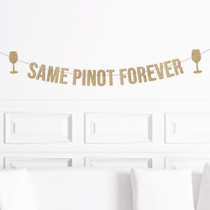 Same Pinot Forever Banner, Winery Bachelorette Party Decorations, Vineyard Bach Party Decor