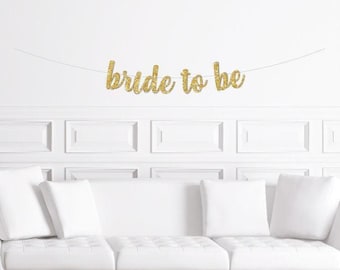 Bride To Be Cursive Banner / Gold Glitter Script Bridal Shower Sign / Bachelorette Party / Block Letter / Future Mrs / Miss to Mrs Decor