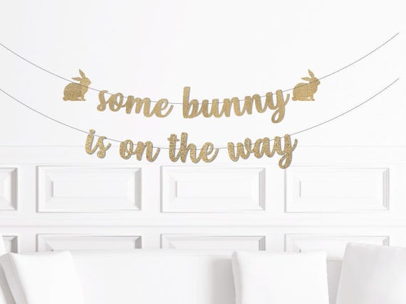 Some Bunny is on the Way Baby Shower Banner / Gold Glitter Script Bunny Rabbit Themed Sign / Easter Pregnancy Announcement Gender Reveal