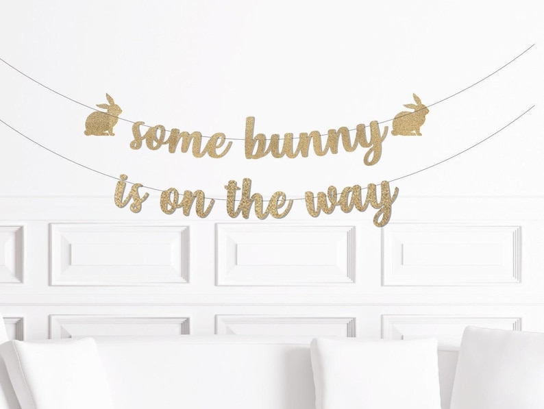 Some Bunny is on the Way Baby Shower Banner / Gold Glitter Script Bunny Rabbit Themed Sign / Easter Pregnancy Announcement Gender Reveal