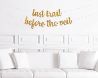 Last Trail Before The Veil Banner, Hiking Bachelorette Decorations, Mountain Bachelorette Decor, Bachelorette Banner, Camp Bachelorette