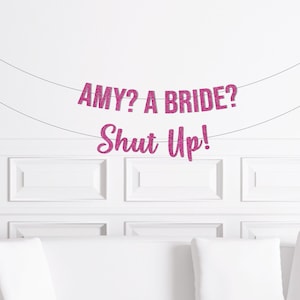 Me? A Bride? Shut Up! Banner, Princess Themed Bachelorette Party Supplies, Diaries Decor