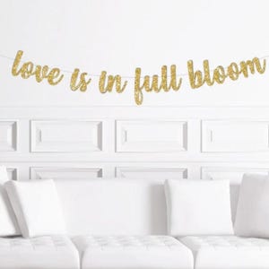 Love is in Full Bloom Engagement Party Banner / Spring Bridal Shower Engagement Party / Flower Themed Wedding Party Supplies / Decor For A