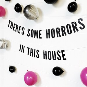 There’s Some Horrors in This House Halloween Banner Sign image 2