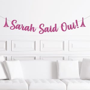 パーソナライズされた「She Said Oui!」筆記体バナー、フランスをテーマにしたブライダルシャワーデコレーション、エッフェル塔パリジャンバチェロレッテデコレーション
