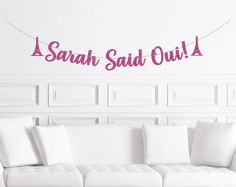 Custom Personalized She Said Oui! Cursive Banner, French Theme Themed Bridal Shower Decor, Eiffel Tower Parisian Bachelorette Decoration