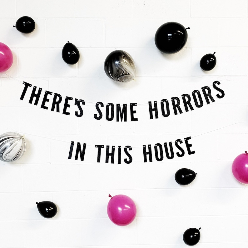 There’s Some Horrors in This House Halloween Banner Sign