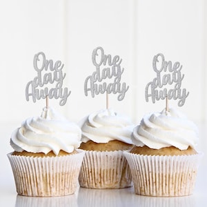 One Day Away Cupcake Toppers, Rehearsal Dinner Cupcake Topper, Decorations for Rehearsal Night, Sign Decor