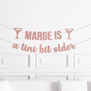 A Tini Bit Older Banner, Martini Themed Birthday Party Supplies, 40th 50th Birthday Decorations Adult