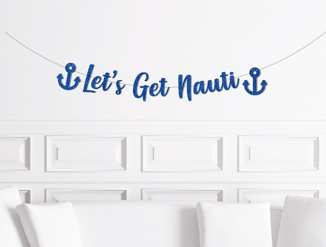 Let's Get Nauti Party Banner, Nautical Bachelorette Decorations ...