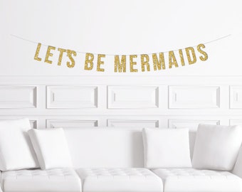 Let's Be Mermaids Banner / Gold Glitter Mermaid First Birthday Wall Sign / Girl's 1st Birthday Party / Under the Sea 2nd Theme Ideas Tail