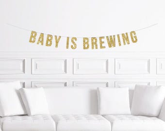 Baby is Brewing Banner / Gold Baby Shower Sign/ Gender Neutral Shower / Co Ed Baby Shower Decoration Couples Baby Shower Decor Outdoors BBQ