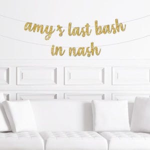 Nashville Bachelorette Party Decorations / Personalized Nash Bash Banner Gold / Custom Last Nash Bash / Bride's Name's Last Bash in Nash