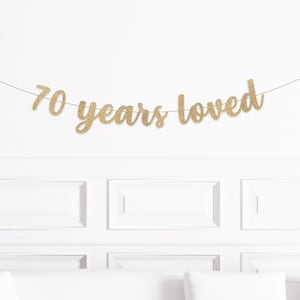 Decoraciones para 70 cumpleaños, pancarta "70 Years Loved", letrero para 70 cumpleaños, decoración para fiestas de 70 años para hombres y mujeres.