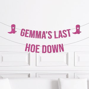 Custom Name Last Hoe Down Bachelorette Banner, Western Themed Bachelorette Party Decorations, Cowgirl Party Decor, Final Hoedown Decoration