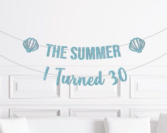 The Summer I Turned 30 Banner, 30th Birthday Decor Woman, Ocean Lake Cottage Theme Thirty Thirtieth Decorations Party Supplies