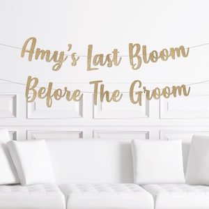 Custom Last Bloom Before The Groom Banner, Flower Garden Theme Themed Bachelorette Decorations, Floral Bridal Shower Decor Party Supplies