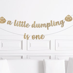 A Little Dumpling First Birthday Decorations, A Little Dumpling is One Banner, Dumpling Theme Party Decor Supplies Sign