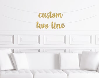 Custom Two Line Banner / Personalized Script Glitter Sign / Custom Name / Custom Birthday / Custom Bridal Shower Banner