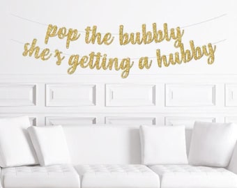 Pop The Bubbly, She's Getting a Hubby Cursive Banner / Gold Glitter Script Bridal Shower Sign / Champagne Decor / Decorations / Bachelorette